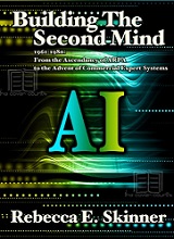 Building the Second Mind, 1961-1980: From the Ascendancy of ARPA to the Advent of Commercial Expert Systems