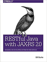 RESTful Java with JAX-RS 2.0: Designing and Developing Distributed Web Services