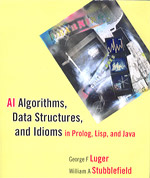 AI Algorithms, Data Structures, and Idioms in Prolog, Lisp, and Java