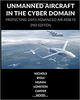 Unmanned Aircraft Systems in the Cyber Domain: Protecting USA's Advanced Air Assets