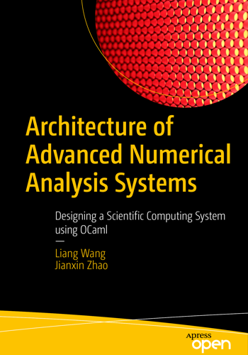 Architecture of Advanced Numerical Analysis Systems: Designing a Scientific Computing System using OCaml