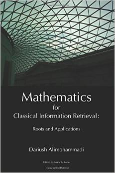 Mathematics for Classical Information Retrieval: Roots and Applications