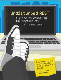 Undisturbed REST: A Guide to Designing the Perfect API