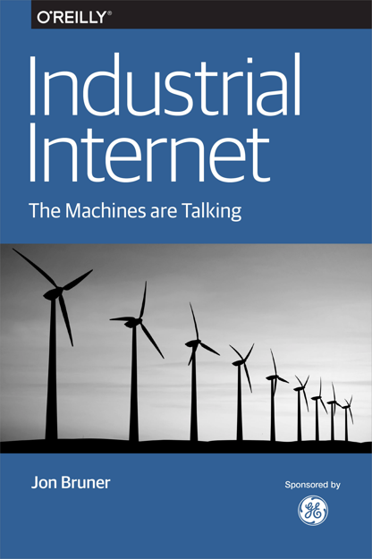 The Industrial Internet by Jon Bruner