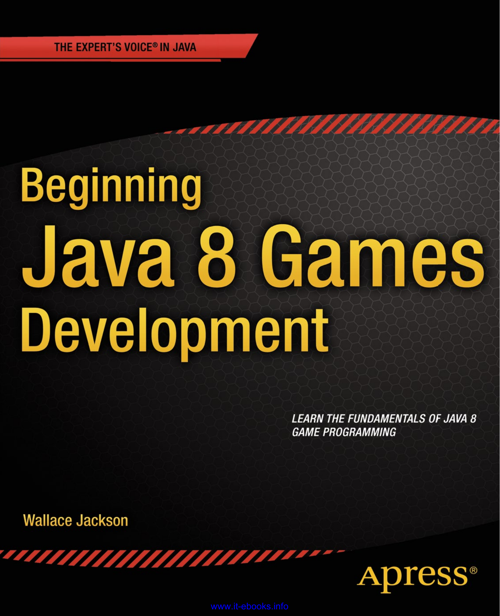 Beginning Java 8 Games Development - Learn The Fundamentals of Java 8 Game Programming